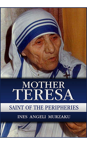 Book cover of Mother Teresa: Saint of the Peripheries